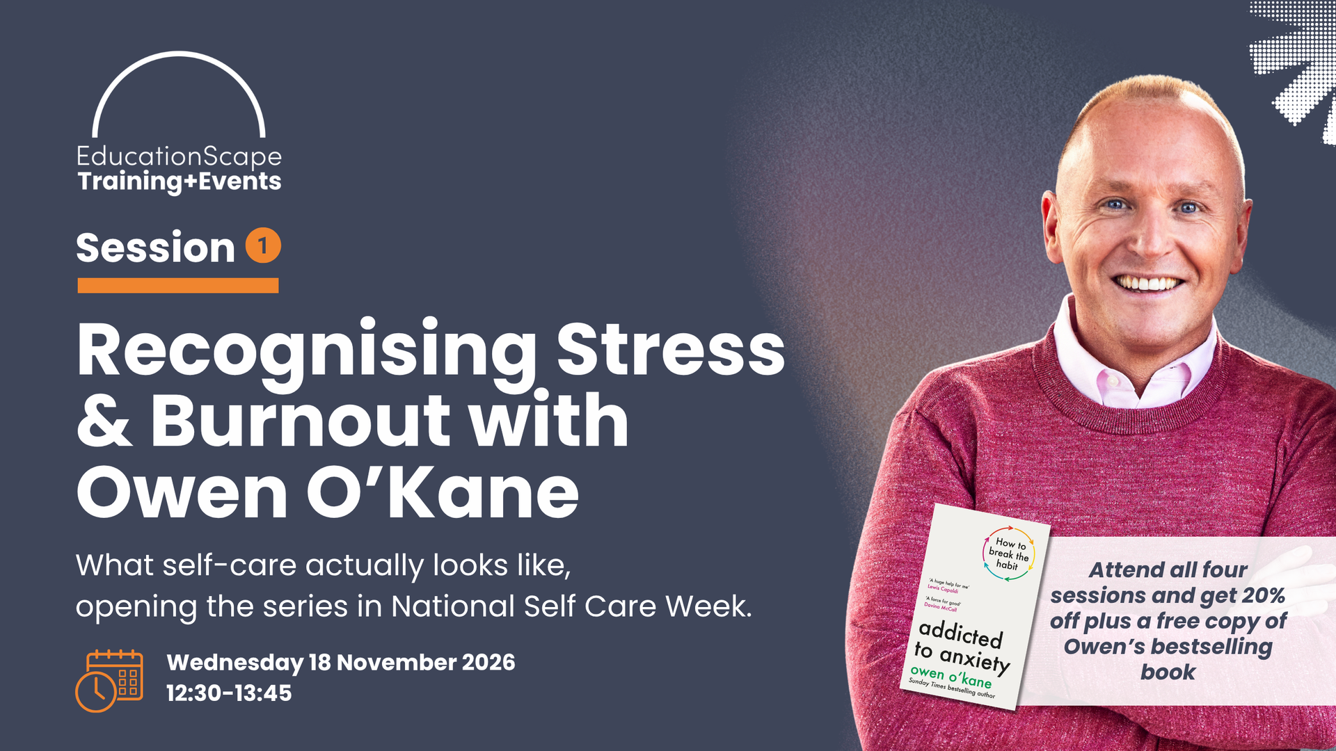 EducationScape Training+Events banner announcing Session 1: Recognising Stress & Burnout with Owen O’Kane; smiling man holding booklets on the right.